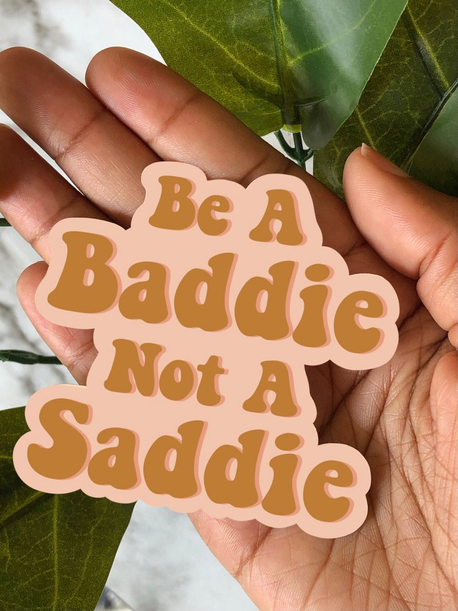Baddie Not a Saddie Sticker